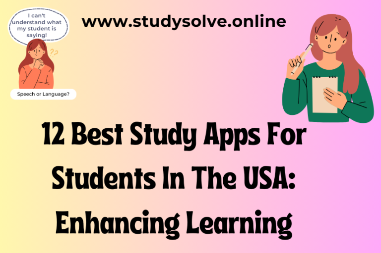 12 Best Study Apps For Students In The USA: Enhancing Learning